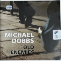 Old Enemies written by Michael Dobbs performed by David Thorpe on CD (Unabridged)